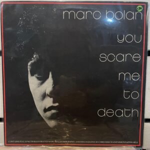 MARC BOLAN - YOU SCARE ME TO DEATH