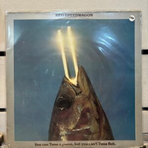 REO SPEEDWAGON - YOU CAN TUNE A PIANO, BUT YOU CAN´T TUNA FISH.