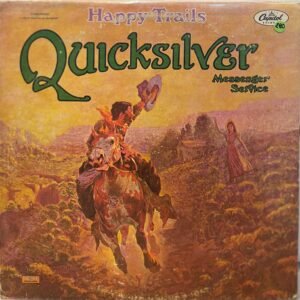 QUICKSILVER MESSENGER SERVICE - HAPPY TRAILS