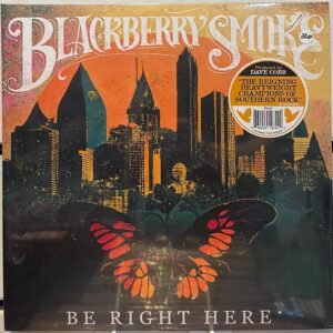 BLACKBERRY SMOKE - BE RIGHT HERE