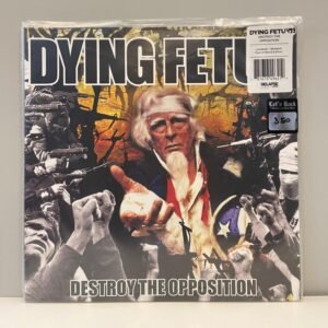 DYING FETUS - DESTROY THE OPPOSITION