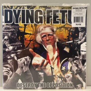 DYING FETUS - DESTROY THE OPPOSITION