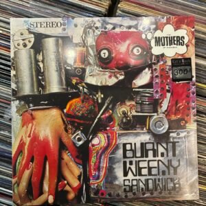 THE MOTHERS OF INVENTION - BURNT WEENY SANDWICH