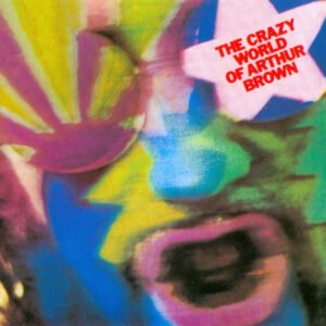 ARTHUR BROWN - THE CRAZY WORLD OF ARTHUR BROWN
