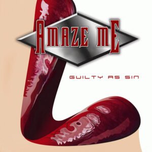 Amaze Me - Guilty As Sin