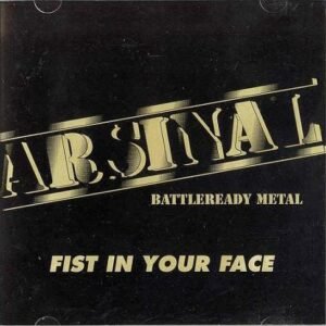 ARSINAL - FIST IN YOUR FACE