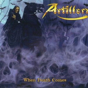 Artillery - WHEN DEATH COMES