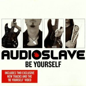 Audioslave - Be Yourself