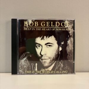 BOB GELDOF - DEEP IN THE HEART OF NOWHERE
