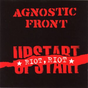 Agnostic Front - Riot Riot Upstart