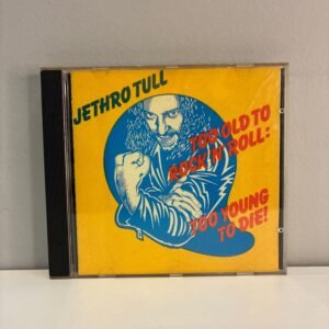 JETHRO TULL - TOO OLD TO ROCK AND ROLL: TOO YOUNG TO DIE!