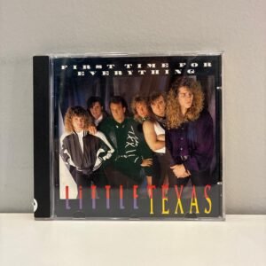 LITTLE TEXAS - FIRST TIME FOR EVERYTHING