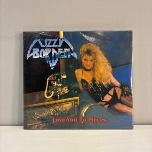LIZZY BORDEN - LOVE YOU TO PIECES