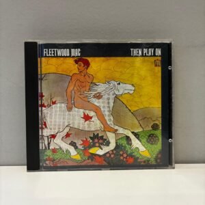 FLEETWOOD MAC - THEN PLAY ON
