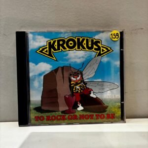 KROKUS - TO ROCK OR NOT TO BE
