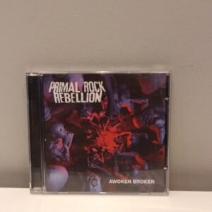 PRIMAL ROCK REBELLION - AWOKEN BROKEN