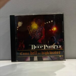 DEEP PURPLE - COME HELL OR HIGH WATER