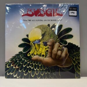 BUDGIE - WE'RE ALL LIVING UM CUCKOOLAND